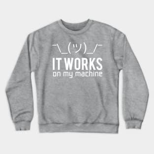 Geek T-shirt - It works on my machine Crewneck Sweatshirt